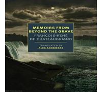 Francois-Rene de Chateaubriand Memoirs From Beyond The Grave Paperback Book Francois-Rene de Chateaubriand Multicolor