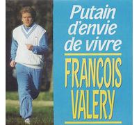 FRANCOIS VALERY - PUTAIN D'ENVIE DE VIVRE / COMME UN OISEAU DE NUIT - 45 TOURS -