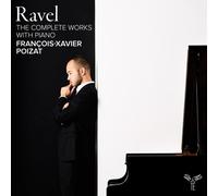 FRANCOIS-XAVIER POIZ - RAVEL THE COMPLETE WORKS WITH PIANO - CD - K3z