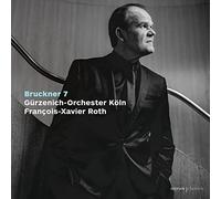FRANCOIS-XAVIER ROTH - BRUCKNER SYMPHONY NO. 7 - CD - K4z