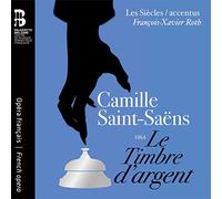 Francois-Xavier Roth; Jodie Devos; Tassis Christoyannis; Helene Guilmette; Edgaras Montvidas; Les Si - Camille Saint-Saens: Le Timbre d'argent