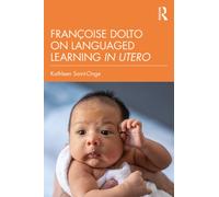 Francoise Dolto on Languaged Learning in Utero