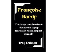 Françoise Hardy: L'héritage durable d'une légende de la pop française et son impact durable: 3 (Remembering the Lost Dead)