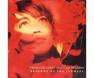 Françoise Hardy, Malcolm McLaren - REVENGE OF THE FLOWERS (CD SINGLE)