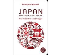 Francoise Hause Japan für die Hosentasche: Was Reiseführer verschwei (Paperback)