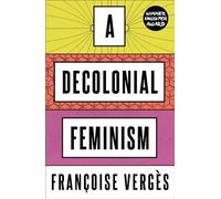 Francoise Verges - A Decolonial Feminism - Paperback - B245z