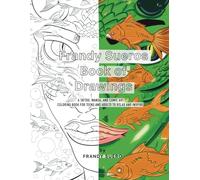 Frandy Suero’s Coloring Book of Drawings: An Edgy Coloring Book for Teens and Adults: Tattoo Art, Anime Vibes, and Comic Book Cool