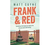 Frank and Red: The 'warm-hearted, weepy, riotously funny, feel-good' story of an unlikely friendship.