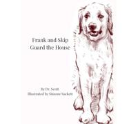 Frank and Skip Guard the House