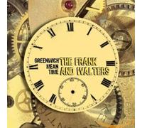 Frank And Walters, The - Greenwich Meantime