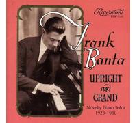 Frank Banta - Upright and Grand: Novelty Piano Solos 1923-1930