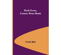 Frank Bell Flash Evans, Camera News Hawk Paperback Book Frank Bell Multicolor