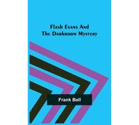 Frank Bell Flash Evans & the Darkroom Mystery Paperback Book Frank Bell Multicolor