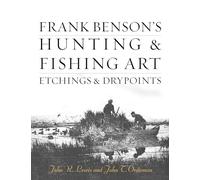 Frank Benson's Hunting & Fishing Art: Etchings & Drypoints