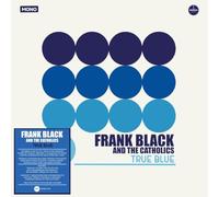 Frank Black and The Catholics - Frank Black and The Catholics: True Blue (Vinyl + 7") [VINYL]