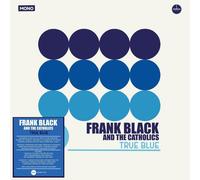 Frank Black and The Catholics - Frank Black and The Catholics: True Blue (Vinyl + 7") [VINYL]