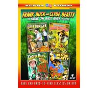 Frank Buck & Clyde Beatty: The Bring Em Back Alive Collection