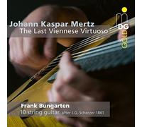 Frank Bungarten - Johann Kasper Mertz: The Last Viennese Virtuoso