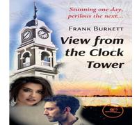 Frank Burkett View from the clock tower Paperback Book Frank Burkett Multicolor