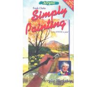 Frank Clarke - Simply Painting - Acrylic Workshop 2 [VHS]