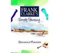 Frank Clarke's Simply Painting: Bennevina Mountain [DVD] [2007]