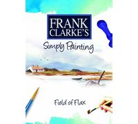 Frank Clarke's Simply Painting: Field Of Flax [DVD] [2007]