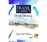 Frank Clarke's Simply Painting: Lake View Maine [DVD] [2007]