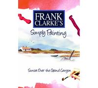 Frank Clarke's Simply Painting: Sunset Over The Grand Canyon [DVD] [2007]