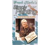 Frank Clarke's Simply Painting With Watercolours: Volume 2 [VHS]
