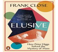 Frank Close Elusive : How Peter Higgs Solved the Mystery of Mass Paperback Book Frank Close Multicolor