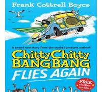 Frank Cottrell-Boyce Chitty Chitty Bang Bang Flies Again Paperback Book Frank Cottrell-Boyce Multicolor
