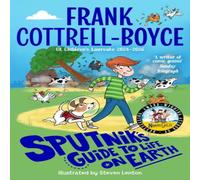 Frank Cottrell-Boyce Sputnik's Guide to Life on Earth Paperback Book Frank Cottrell-Boyce Multicolor