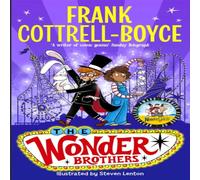 Frank Cottrell-Boyce The Wonder Brothers Hardback Book Frank Cottrell-Boyce Multicolor