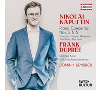 Frank Dupree; Jakob Krupp; Meinhard 'Obi' Jenne; SWR Big Band; SWR Symphonieorchester; Dominik Beykirch - Nikolai Kapustin: Piano Concertos Nos. 2 & 6