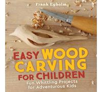 Frank Egholm Easy Wood Carving for Children Paperback Book Frank Egholm Multicolor