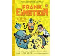Frank Einstein and the Electro Finger (Frank Einstein series #2):: Book Two
