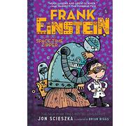 Frank Einstein and the Space-Time Zipper (Frank Einstein series #6): Book Six