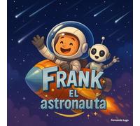Frank el Astronauta: Aventuras Entre Estrellas
