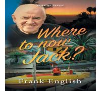 Frank English Where to now Jack?: Volume Seven Paperback Book Frank English Multicolor