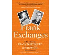 Frank Exchanges : Letters between Frank Whitbourn, theatre enthusiast, and David Wood, children's dramatist