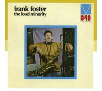 Frank Foster - The Loud Minority