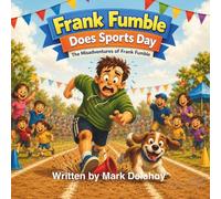 Frank Fumble Does Sports Day: The Misadventures of Frank Fumble
