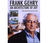 Frank Gehry: An Architecture of Joy