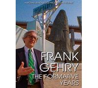 Frank Gehry: The Formative Years