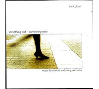 Frank Glover - Something Old, Something New: Music for Clarinet and String Orchestra (UK Import)