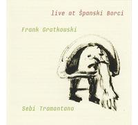 Frank Gratkowski - Frank Gratkowski/Sebi Tramontana: Live At Spanski Borci