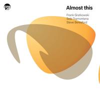 Frank Gratkowski, Sebi Tramontana, Steve Beresford - Almost This