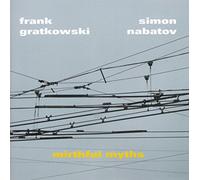Frank Gratkowski & Simon Nabatov - Mirthful Myths