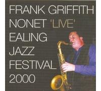Frank Griffith Nonet - Live Ealing Jazz Fest 2000