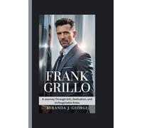 Frank Grillo: A Journey Through Grit, Dedication, and Unforgettable Roles (American Spotlight: Icons of Film & Television)